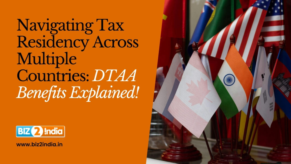 Navigating Tax Residency Across Multiple Countries: DTAA Benefits Explained!