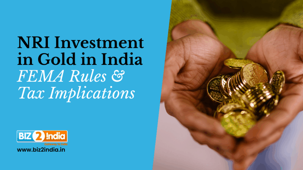 NRI Investment in Gold in India – FEMA Rules & Tax Implications