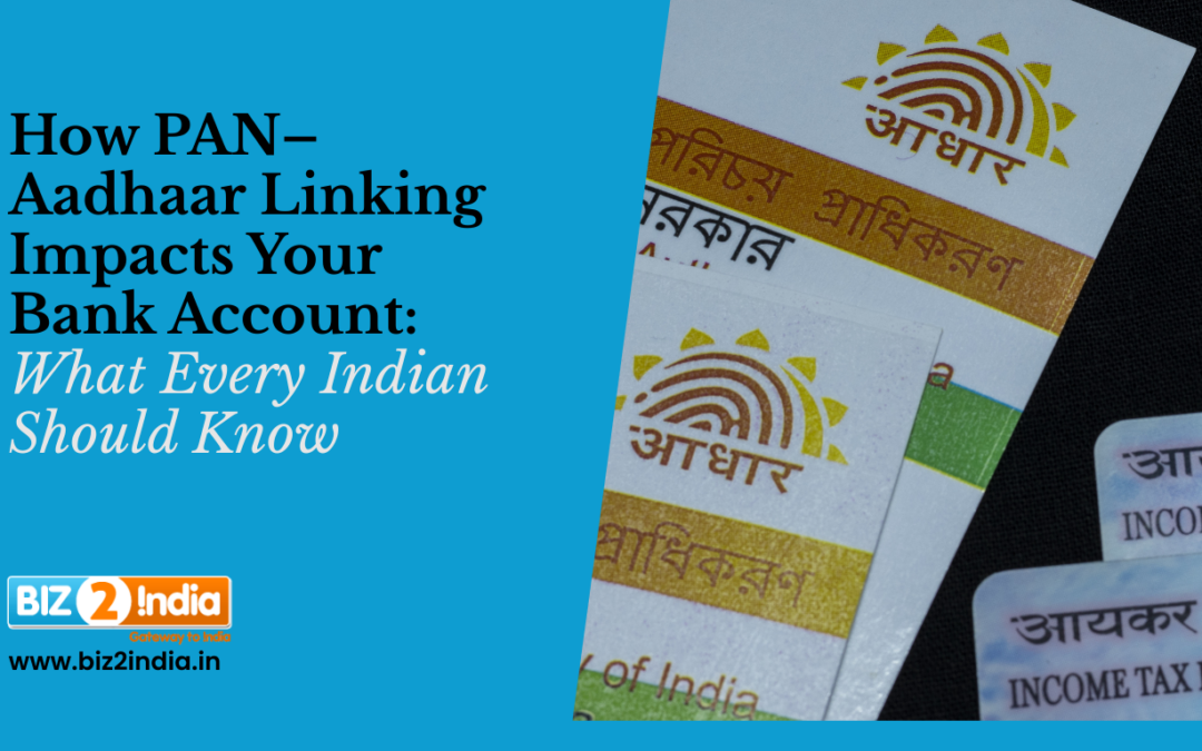 How PAN Aadhaar Linking Impacts Your Bank Account: What Every Indian Should Know