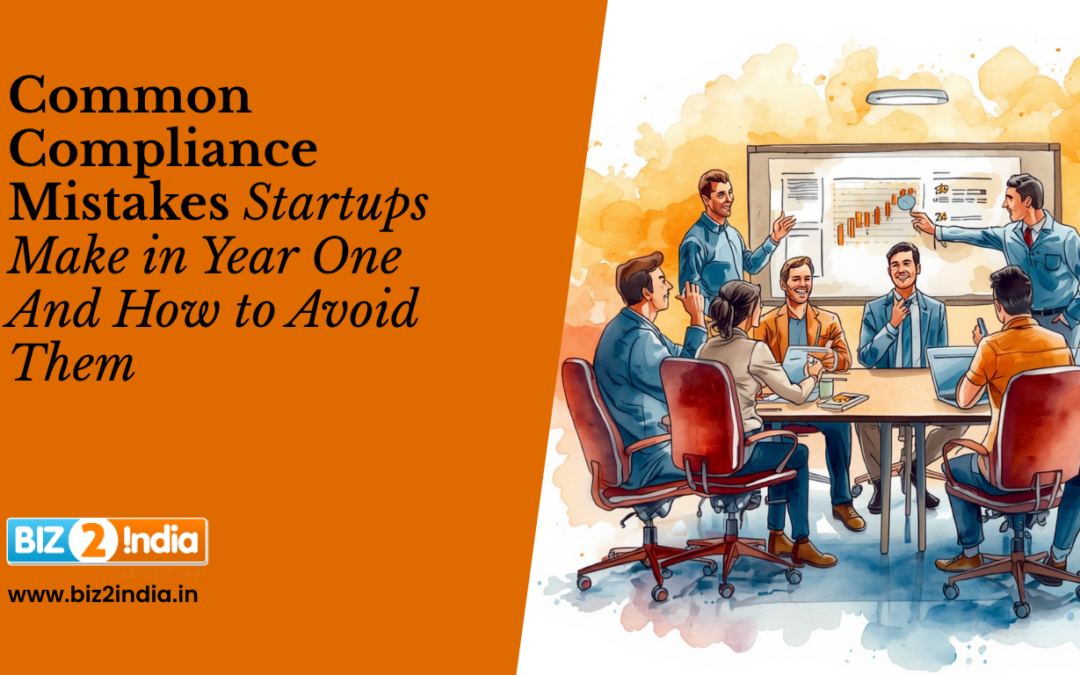 Common Compliance Mistakes Startups Make in Year One (And How to Avoid Them)