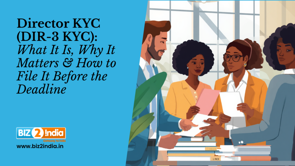 Director KYC (DIR-3 KYC): What It Is, Why It Matters & How to File It Before the Deadline