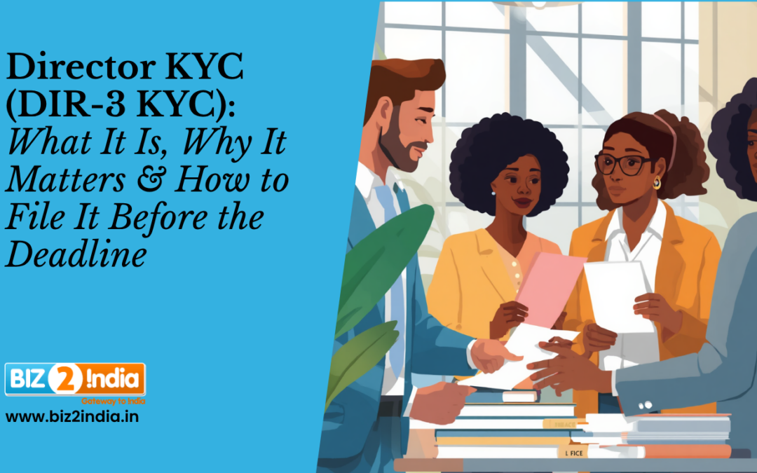 Director KYC (DIR-3 KYC): What It Is, Why It Matters & How to File It Before the Deadline