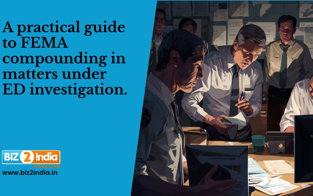 A practical guide to FEMA compounding in matters under ED investigation.